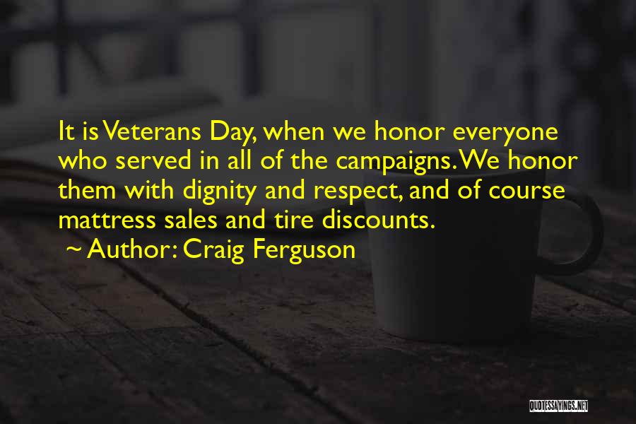 Veterans Day Quotes By Craig Ferguson