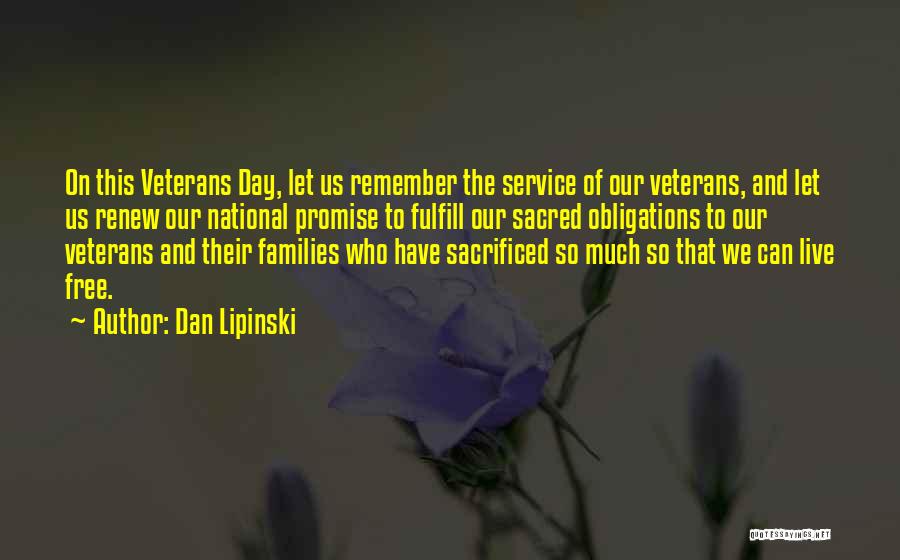 Veterans Day Quotes By Dan Lipinski