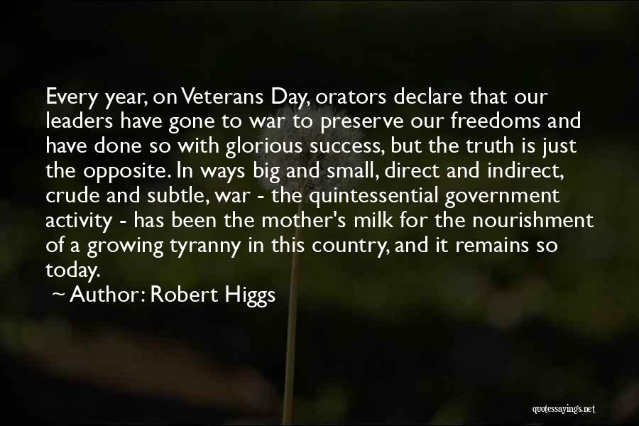 Veterans Day Quotes By Robert Higgs