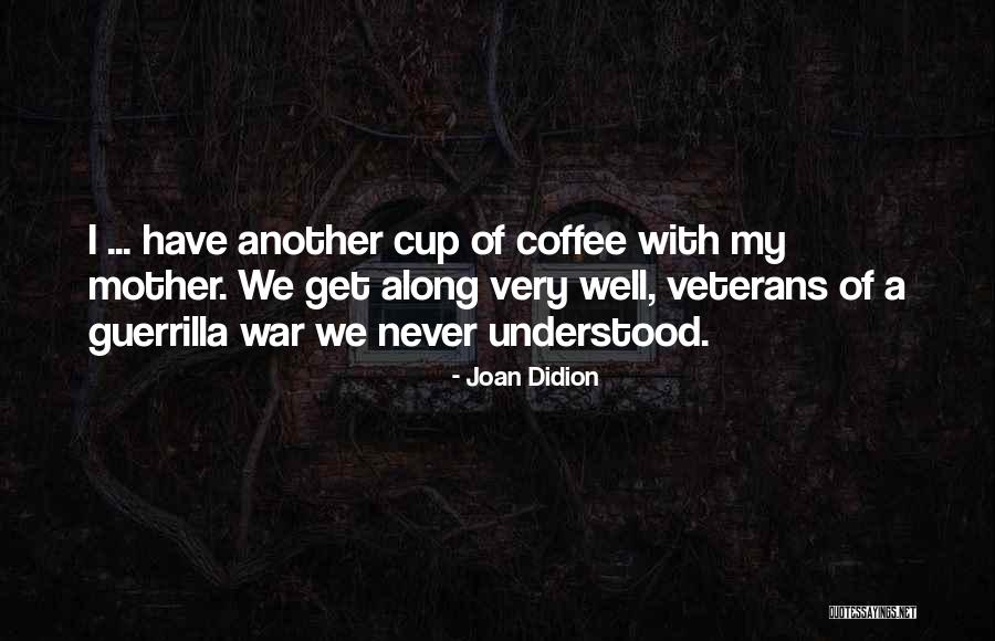 Veterans Of War Quotes By Joan Didion Veterans Of War Quotes By Joan Didion