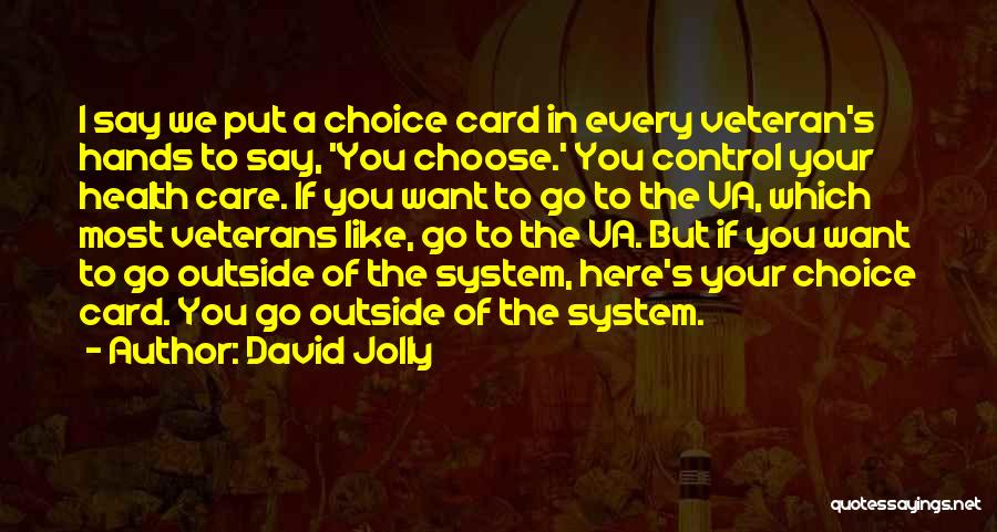Veterans Quotes By David Jolly