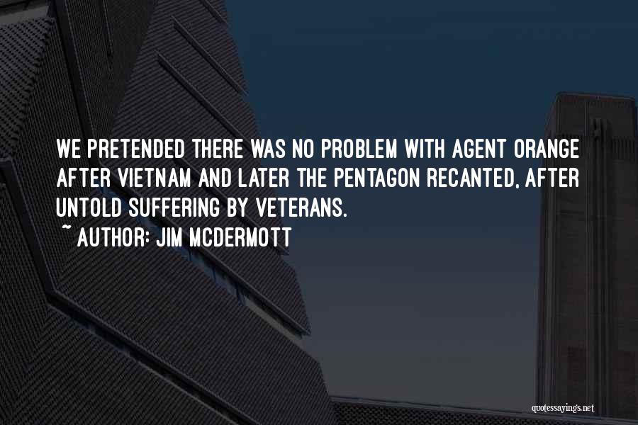 Veterans Quotes By Jim McDermott