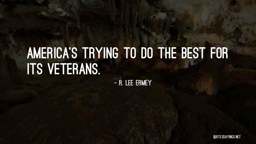 Veterans Quotes By R. Lee Ermey