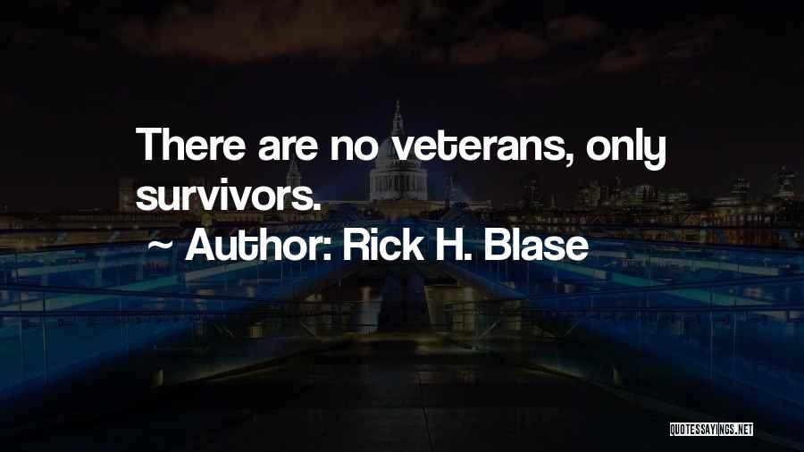 Veterans Quotes By Rick H. Blase