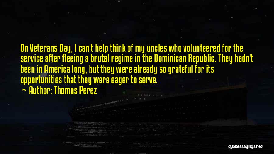 Veterans Quotes By Thomas Perez