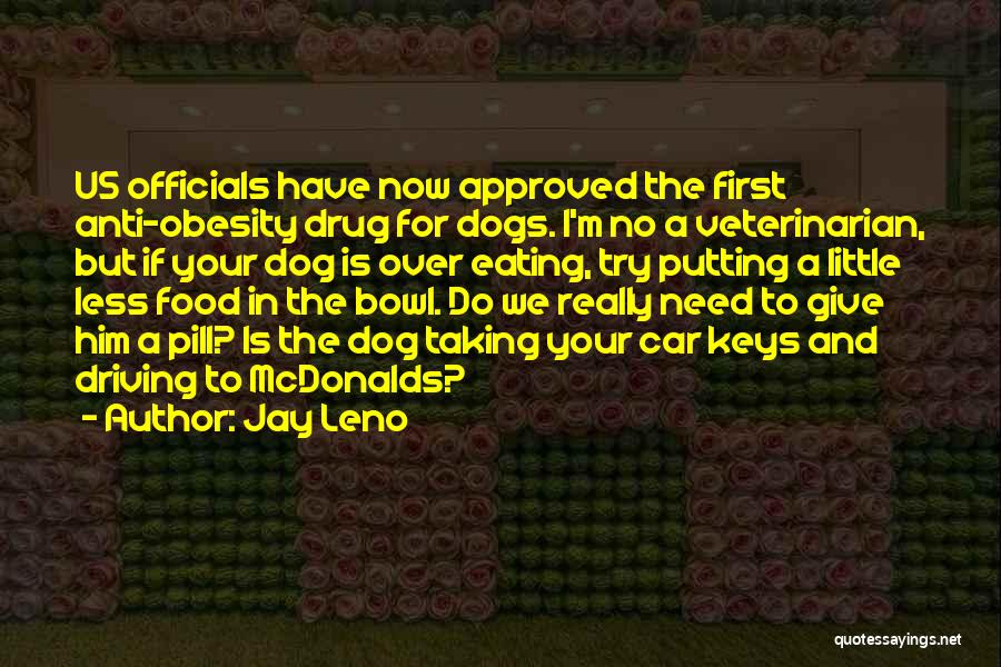 Veterinarian Quotes By Jay Leno