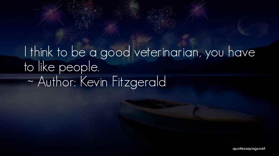 Veterinarian Quotes By Kevin Fitzgerald