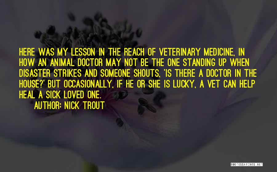 Veterinarians Quotes By Nick Trout