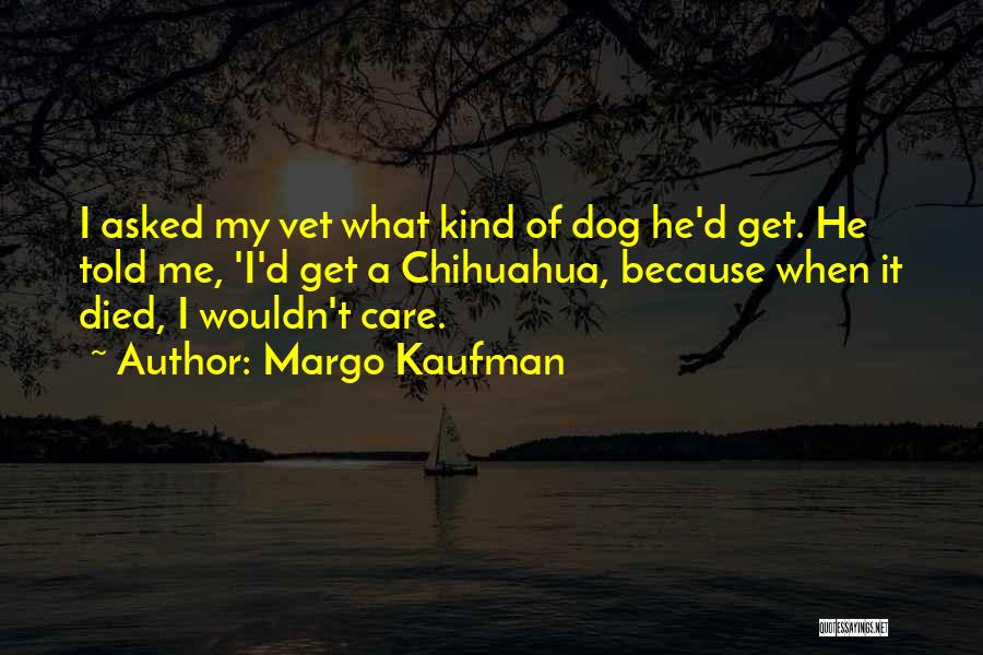 Vets Quotes By Margo Kaufman