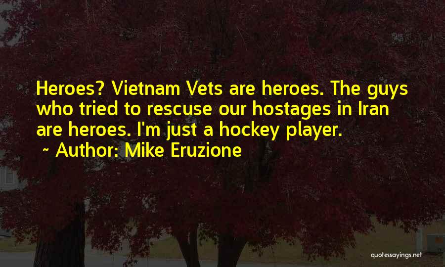 Vets Quotes By Mike Eruzione