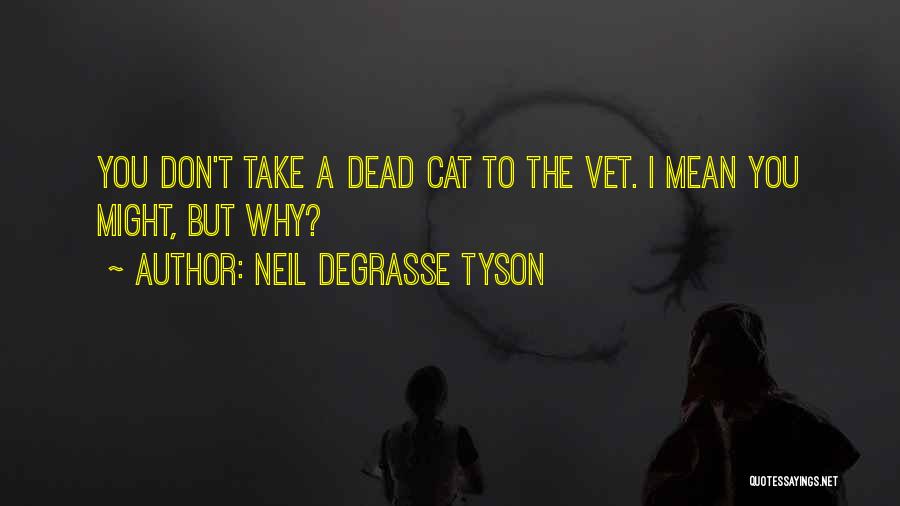 Vets Quotes By Neil DeGrasse Tyson