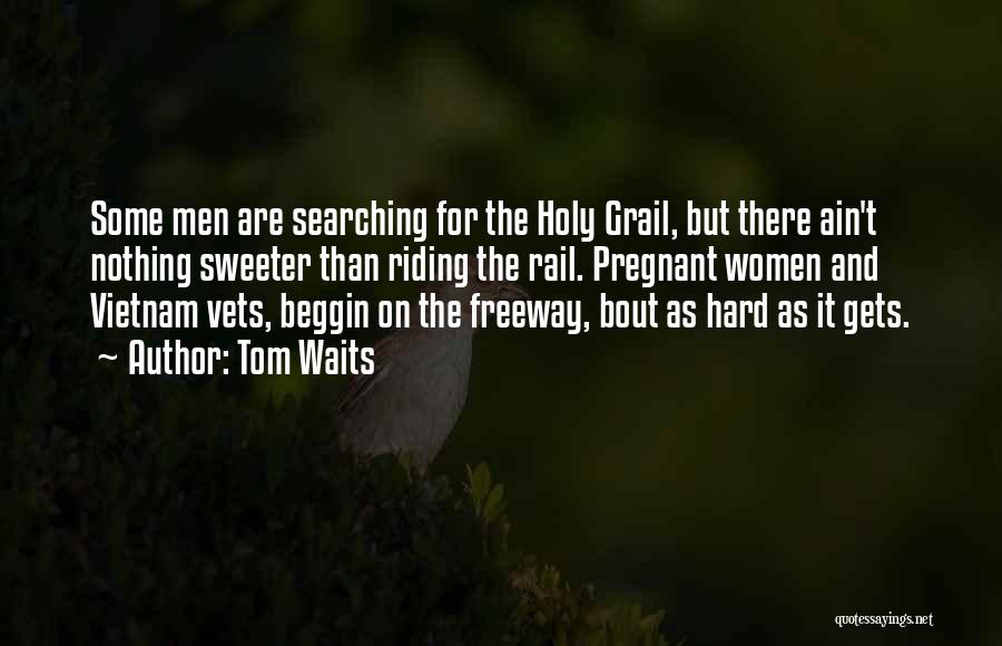 Vets Quotes By Tom Waits