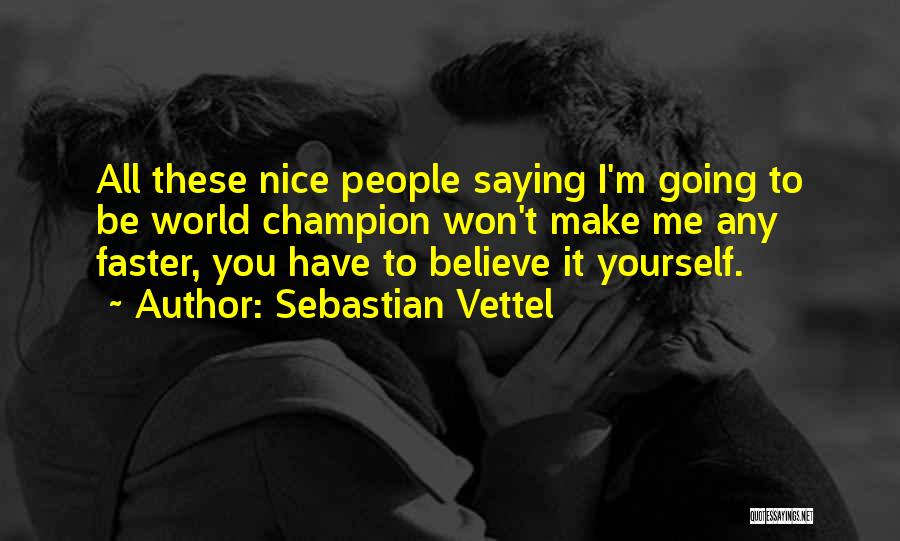 Vettel Quotes By Sebastian Vettel