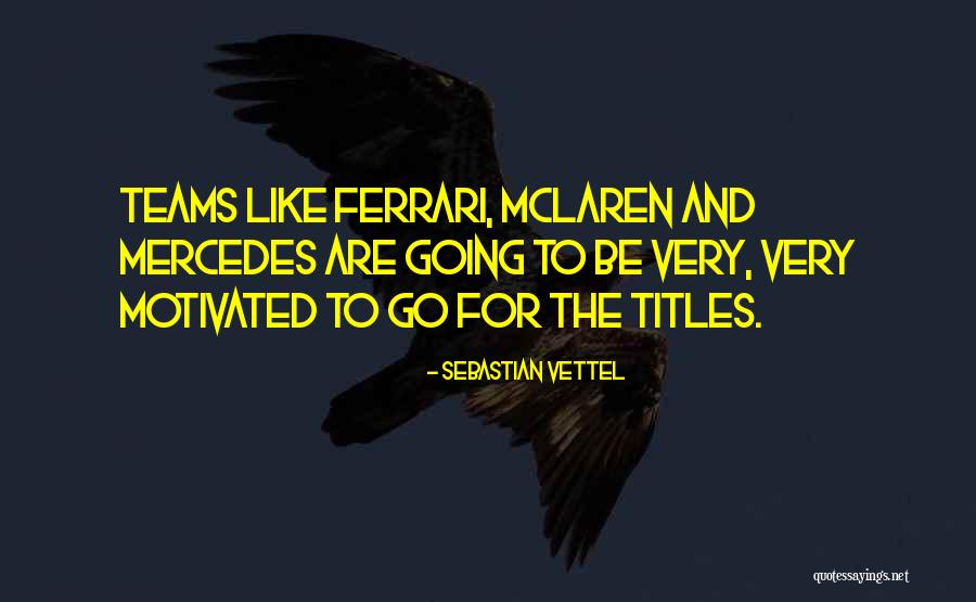 Vettel To Mercedes Quotes By Sebastian Vettel Vettel To Mercedes Quotes By Sebastian Vettel