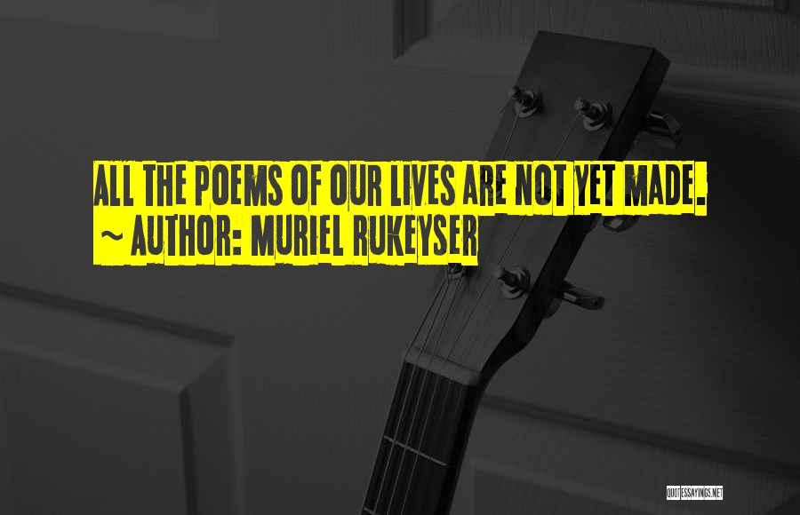 Vettemod Quotes By Muriel Rukeyser