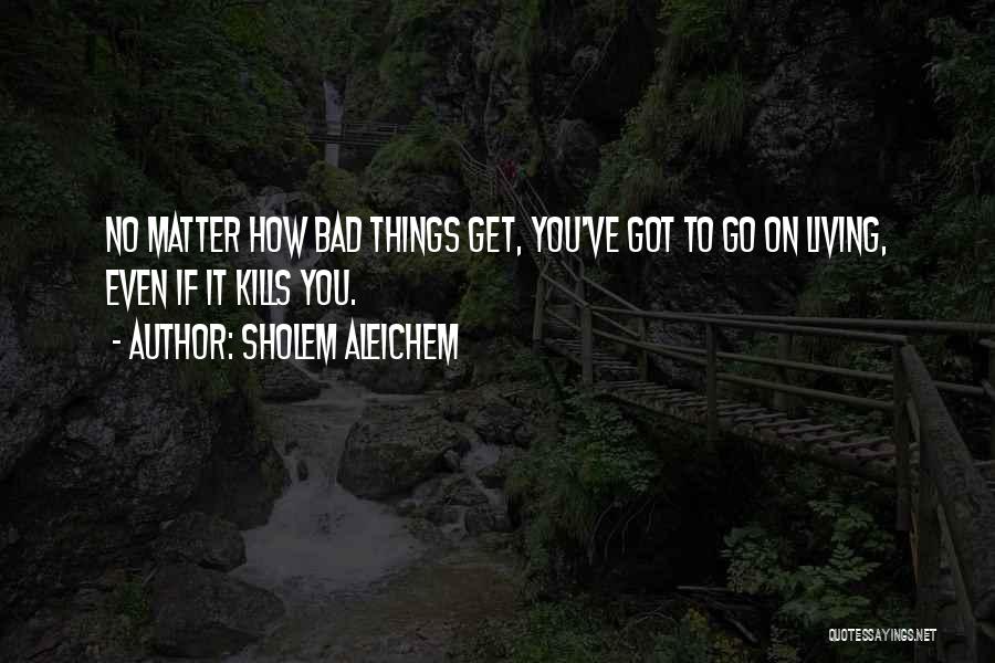 Vettemod Quotes By Sholem Aleichem