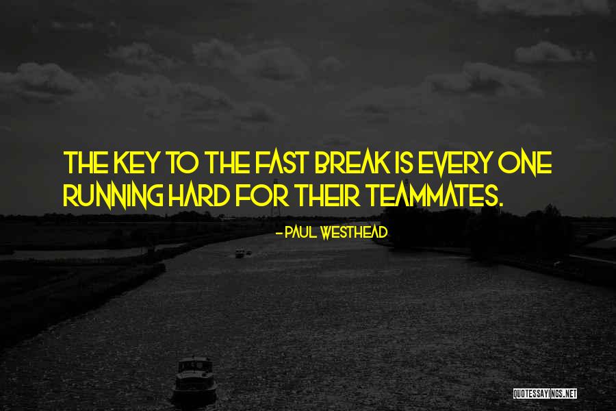 Veure Bola Quotes By Paul Westhead Veure Bola Quotes By Paul Westhead