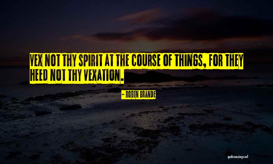 Vexation Of Spirit Quotes By Robin Brande Vexation Of Spirit Quotes By Robin Brande