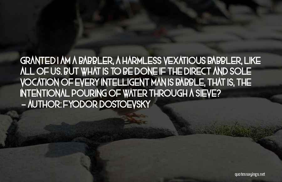 Vexatious Quotes By Fyodor Dostoevsky
