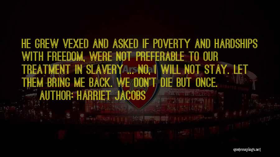 Vexed Quotes By Harriet Jacobs