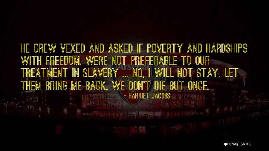 Vexed Quotes By Harriet Jacobs