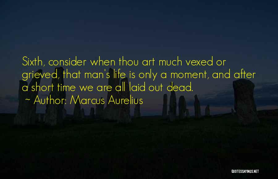 Vexed Up Life Quotes By Marcus Aurelius