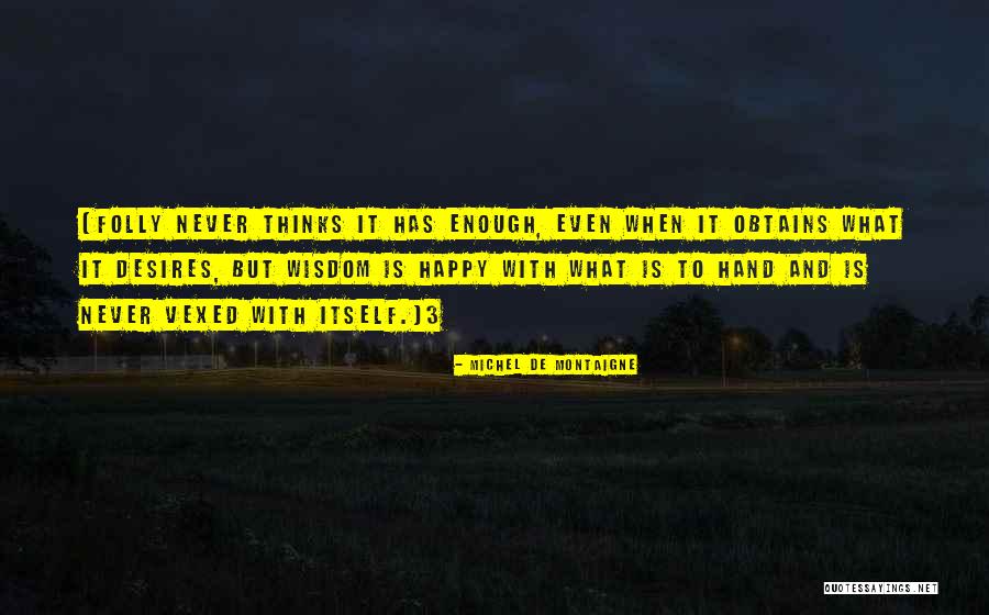Vexed Up Quotes By Michel De Montaigne Vexed Up Quotes By Michel De Montaigne