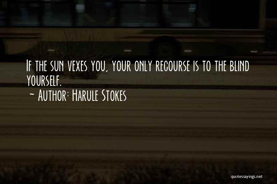 Vexes Quotes By Harule Stokes