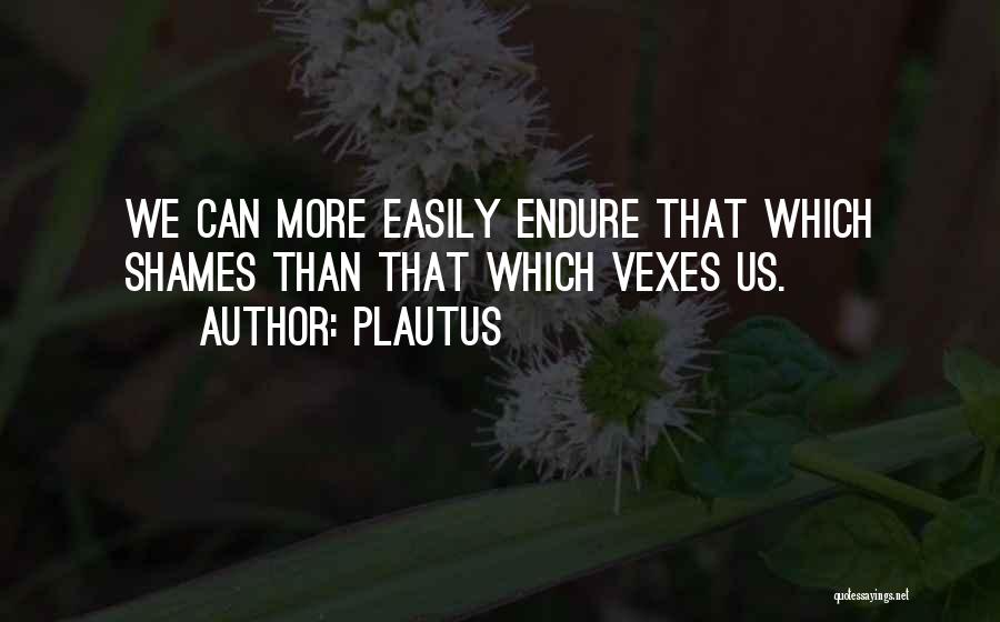 Vexes Quotes By Plautus