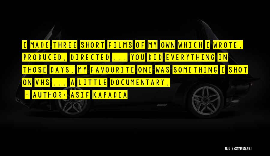 Vhs 2 Quotes By Asif Kapadia