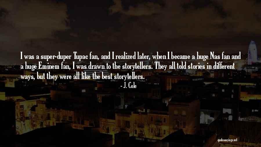 Viajeras Mujeres Quotes By J. Cole Viajeras Mujeres Quotes By J. Cole