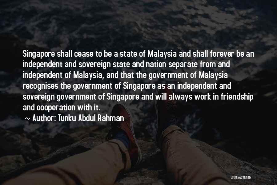 Viana Castelo Quotes By Tunku Abdul Rahman