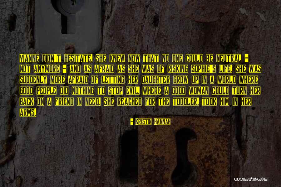 Vianne Quotes By Kristin Hannah Vianne Quotes By Kristin Hannah