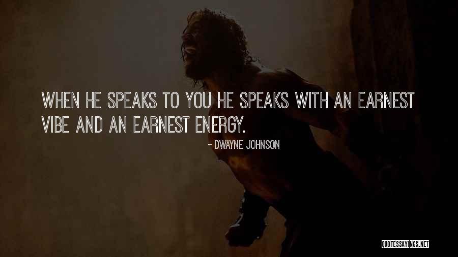 Vibe And Energy Quotes By Dwayne Johnson Vibe And Energy Quotes By Dwayne Johnson