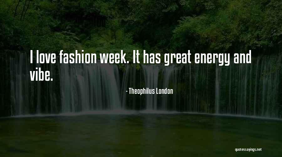 Vibe And Energy Quotes By Theophilus London Vibe And Energy Quotes By Theophilus London