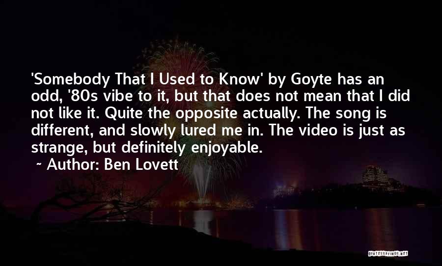 Vibe Quotes By Ben Lovett