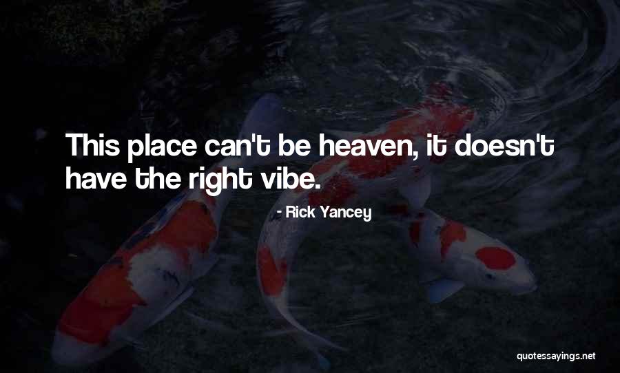 Vibe Quotes By Rick Yancey