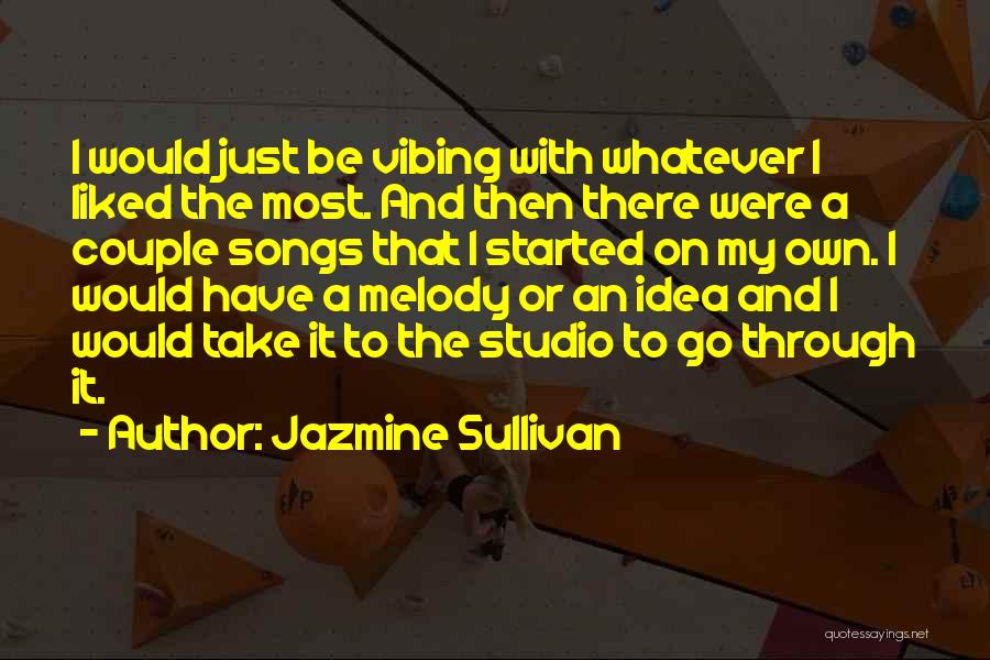 Vibing Quotes By Jazmine Sullivan