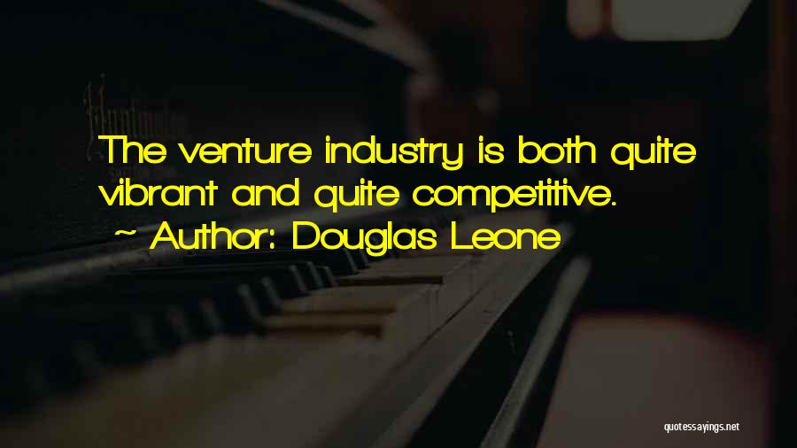 Vibrant Quotes By Douglas Leone