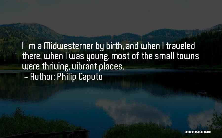 Vibrant Quotes By Philip Caputo