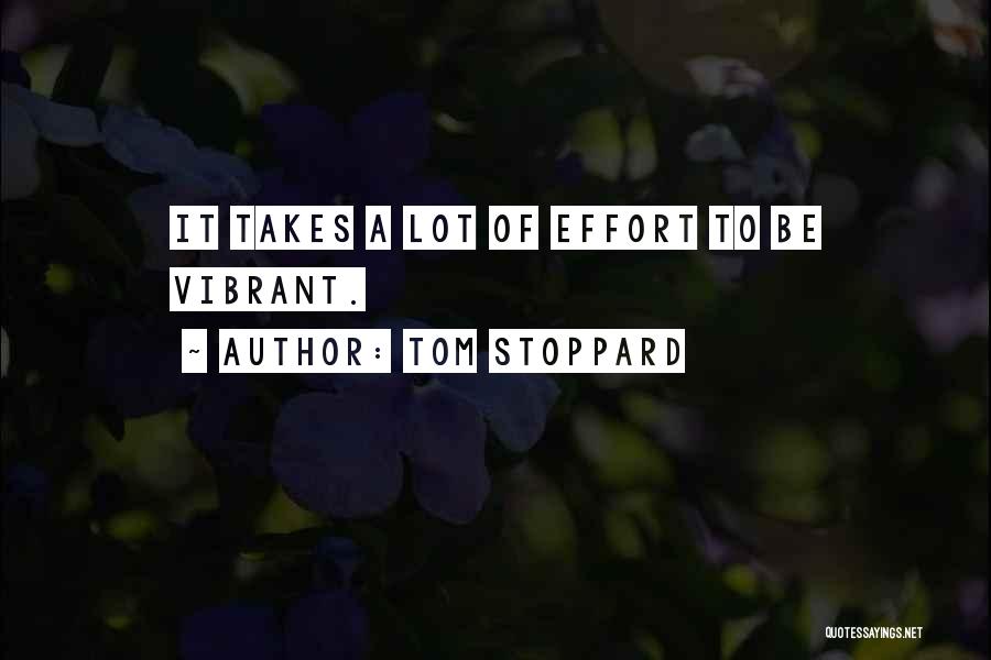 Vibrant Quotes By Tom Stoppard