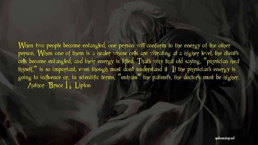 Vibrating Higher Quotes By Bruce H. Lipton