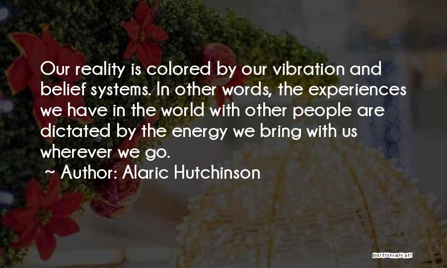 Vibration Energy Quotes By Alaric Hutchinson