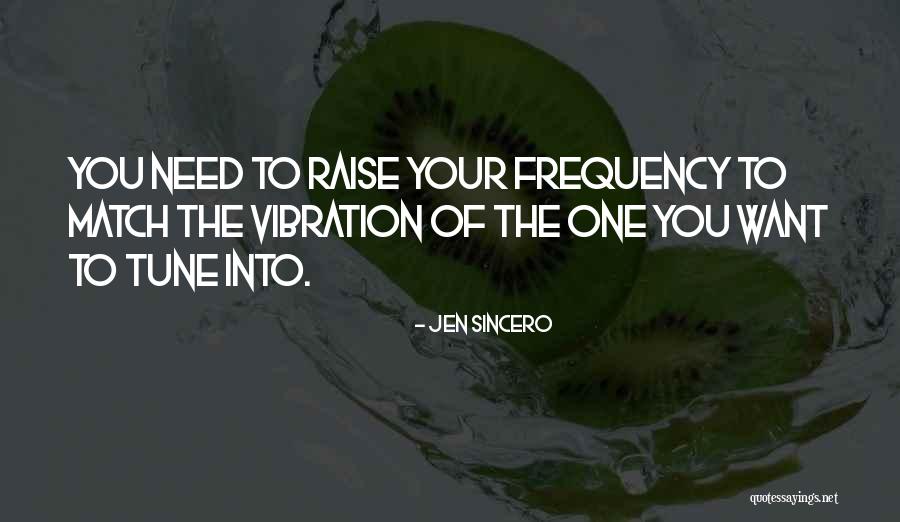 Vibration Frequency Quotes By Jen Sincero Vibration Frequency Quotes By Jen Sincero