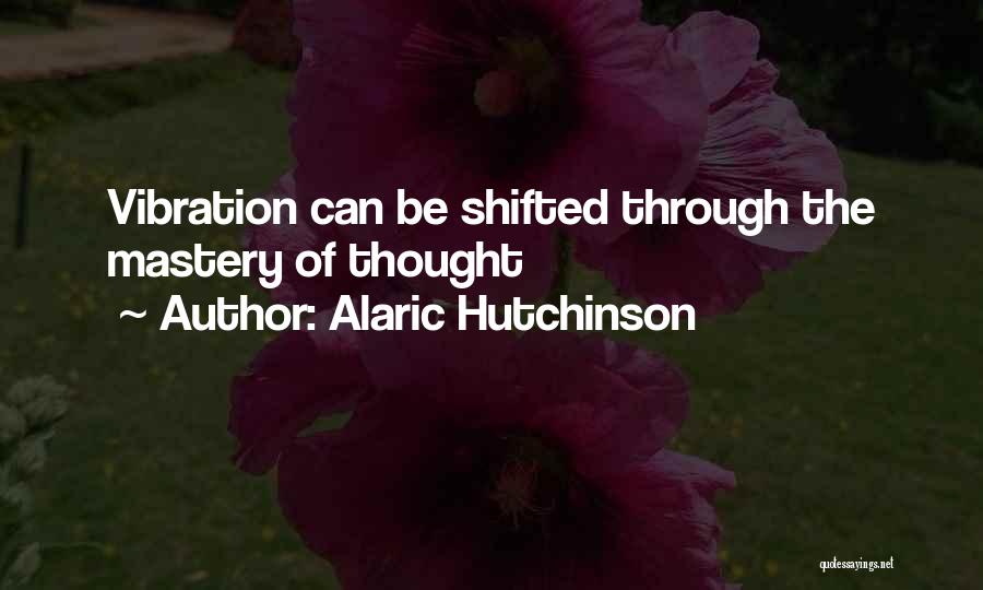 Vibration Quotes By Alaric Hutchinson