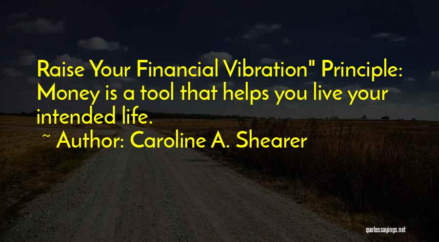 Vibration Quotes By Caroline A. Shearer
