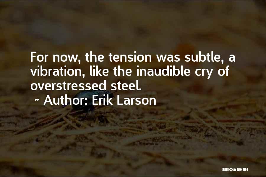 Vibration Quotes By Erik Larson