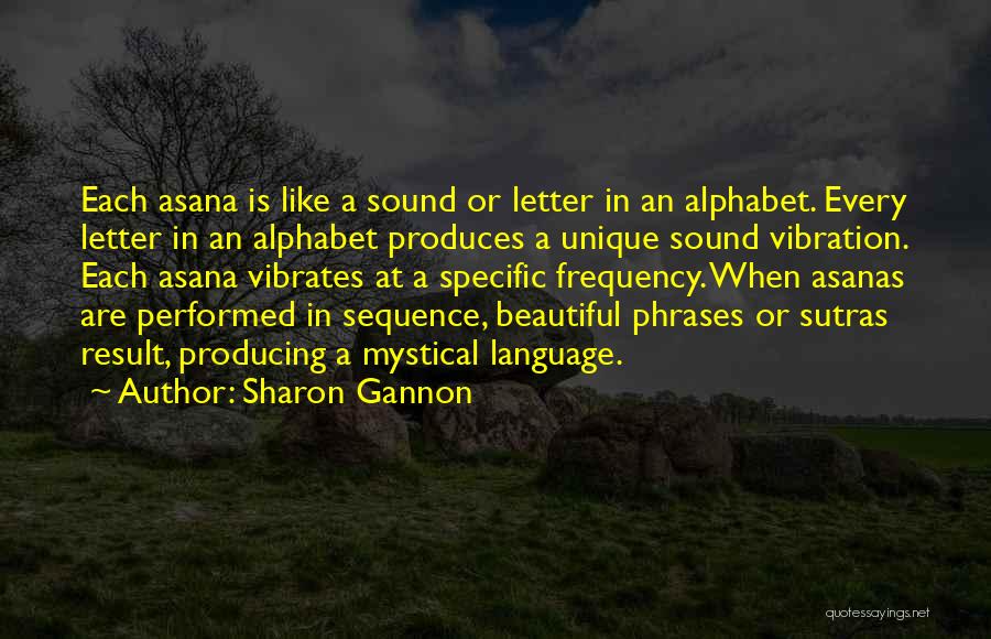 Vibration Quotes By Sharon Gannon