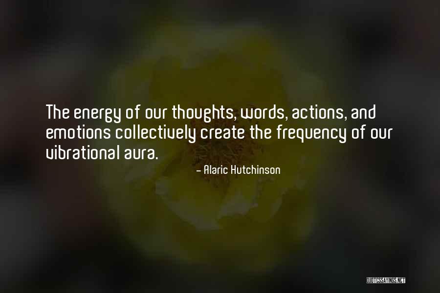 Vibrational Energy Quotes By Alaric Hutchinson Vibrational Energy Quotes By Alaric Hutchinson
