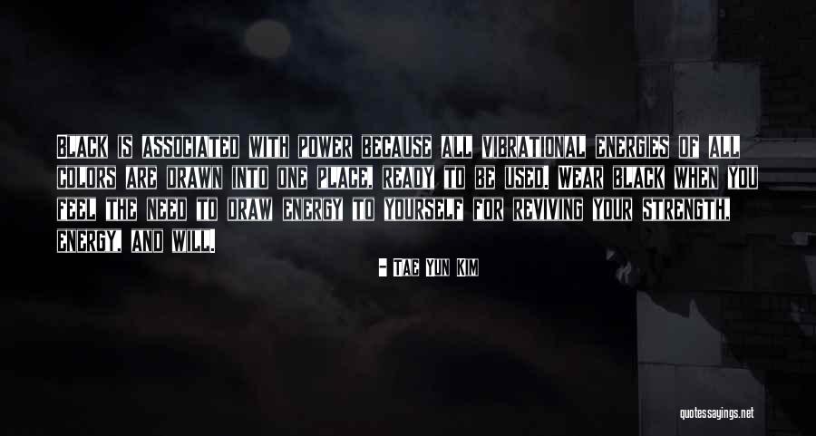 Vibrational Energy Quotes By Tae Yun Kim Vibrational Energy Quotes By Tae Yun Kim